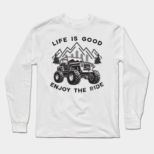 Jeep Life is good enjoy the ride Long Sleeve T-Shirt